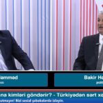 Bakı İrəvana kimləri göndərir? - Türkiyədən sərt xəbərdarlıq - BAKİR HƏSƏNBƏYLİ ilə gündəm