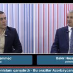 Yeni xəritə Ermənistanı qarışdırdı - Bu ərazilər Azərbaycana qaytarılacaq - BAKİR HƏSƏNBƏYLİ ilə gündəm